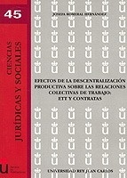 Efectos de la descentralización productiva sobre las relaciones colectivas de trabajo ". ETT y contratas"