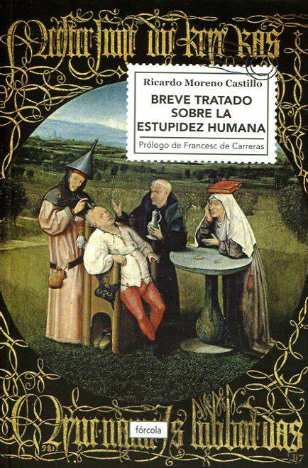 Las Librerías Recomiendan: Breve tratado sobre la estupidez humana de Ricardo Moreno Castillo