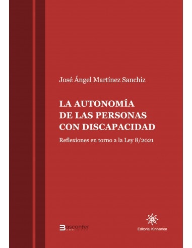 La autonomía de las personas con discapacidad. Reflexiones en torno a la ley 8/2021