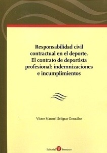 Responsabilidad civil contractual en el deporte "El contrato de deportista profesional: indemnizaciones e incumplimientos"
