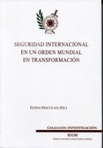 Seguridad internacional en un orden mundial en transformación "VI Jornadas de Estudios de Seguridad : celebradas del 20 al 22 de mayo de 2014, en Madrid"