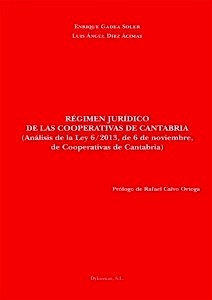 Régimen jurídico de las Cooperativas de Cantabria. Análisis de la Ley 6/2013, de 6 de noviembre, de Cooperativas