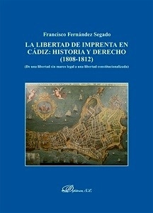Libertad de imprenta en Cádiz: historia y derecho (1808-1812), La "De una libertad sin marco legal a una libertad constitucionalizada"