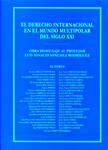 Derecho internacional en el mundo multipolar del siglo XXI "obra homenaje al profesor Luis Ignacio Sánchez Rodríguez"