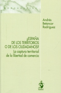 ¿España de los territorios o de los ciudadanos? "La captura territorial de la libertad de comercio"