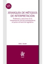 Jerarquía de métodos de interpretación. "Problemas y soluciones de la interpretación judicial contemporánea en paises de tradición legislativa"