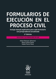 Formularios de ejecución en el proceso civil "Incluye manual explicativo para cada formulario con jurisprudencia actualizada"
