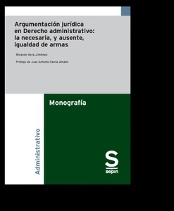 Argumentación jurídica en Derecho administrativo: la necesaria, y ausente, igualdad de armas