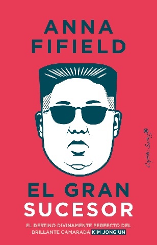 El gran sucesor "El destino divinamente perfecto del brillante camarada Kim Jong Un"