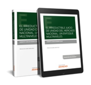 Irreductible juicio de unidad del mercado nacional, El. "Un enfoque multiniveles"