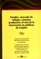 Empleo, mercado de trabajo y sistema productivo "el reto de la innovación en politicas de empleo"