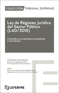 Ley 40/2015, de 1 de octubre, de Régimen Jurídico del Sector Público "comentada y con jurisprudencia sistematizada y concordancias"