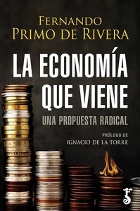 La economía que viene. Una propuesta radical