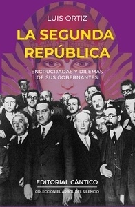 La Segunda República "Encrucijadas y dilemas de sus gobernantes"