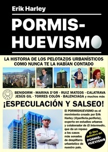 Pormishuevismo "la historia de los pelotazos urbanísticos como nunca te lo habían contado"