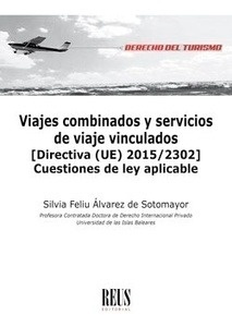Viajes combinados y servicios de viaje vinculados "Directiva UE 2015/2302. Cuestiones de la ley aplicable"