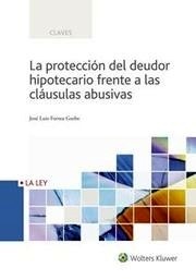 Protección del deudor hipotecario frente a las cláusulas abusivas