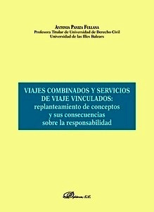 Viajes Combinados y Servicios de Viaje Vinculados "Replanteamiento de conceptos y sus consecuencias sobre la responsabilidad"