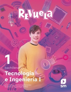 Tecnología e Ingeniería I. 1 Bachillerato. Revuela