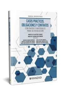 Casos practicos obligaciones y contratos. Con pautas y materiales para su resolución