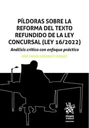 Píldoras sobre la reforma del texto refundido de la Ley Concursal (LEY 16/2022) "Análisis crítico con enfoque práctico"