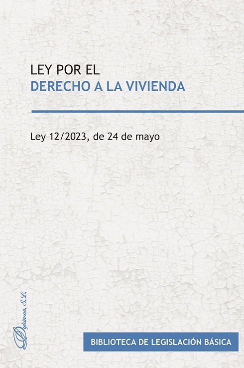 Ley por el derecho a la vivienda. Ley 12/2023, de 24 de mayo.