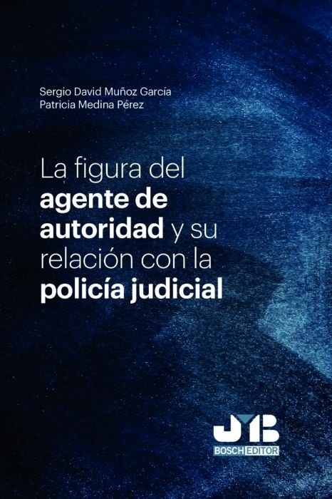 Figura del agente de autoridad y su relación con la policía judicial, La