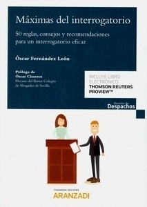 Máximas del interrogatorio. 50 reglas, consejos y recomendaciones para un interrogatorio eficaz