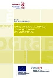 Daños, comercio electrónico y derecho europeo de la competencia.