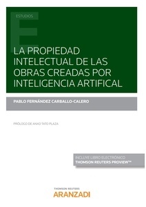 Propiedad intelectual de las obras creadas por inteligencia artificial, La