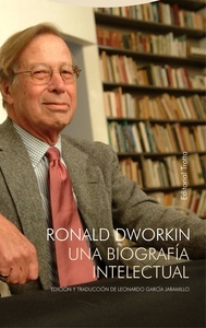 Ronald Dworkin. una biografía intelectual
