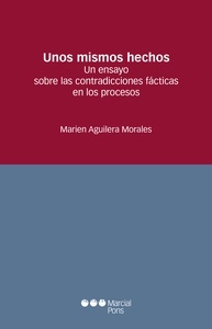 Unos mismos hechos. Un ensayo sobre las contradicciones fácticas en los procesos