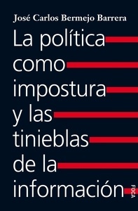 Política como impostura y las tinieblas de la información, La