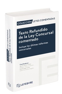 Texto Refundido de la Ley Concursal comentado. Incluye las últimas reformas concursales