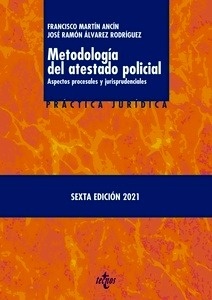 Metodología del atestado policial. Aspectos procesales y jurisprudenciales