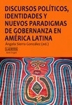 Discursos políticos, identidades y nuevos paradigmas de gobernanza en América Latina