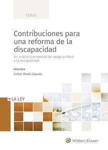 Contribuciones para una reforma de la discapacidad "Un análisis transversal del apoyo jurídico a la discapacidad"