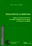 Regulación de la marihuana, drogas y Estado de Derecho. El modelo regulatorio de Uruguay. La situación en España