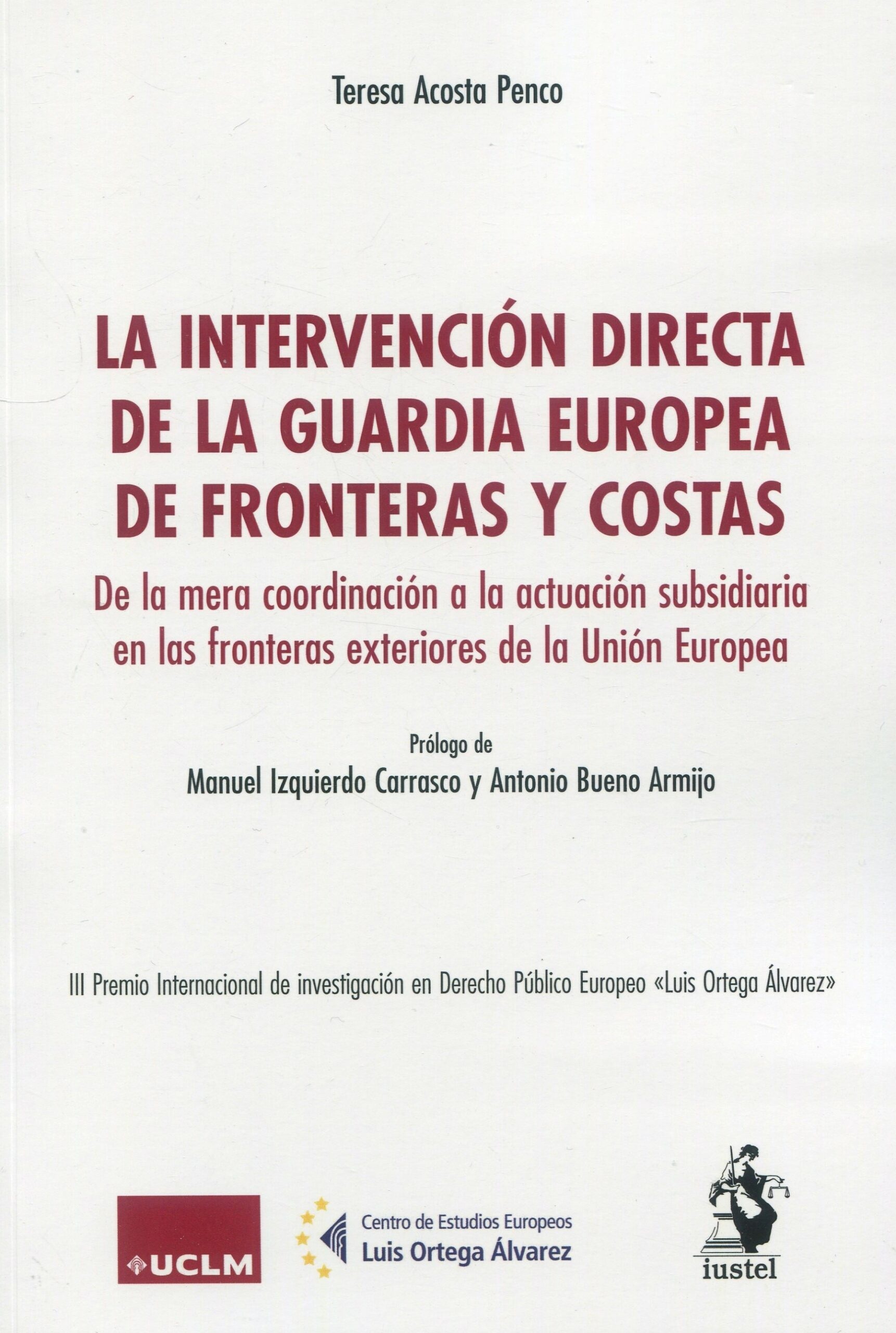 Intervención directa de la guardia europea de fronteras y costas "De la mera coordinación a la actuación subsidiaria en las fronteras exteriores de la Unión Europea"
