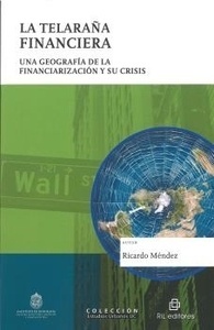 Telaraña financiera, La "Una geografía de la financiarización y su crisis"
