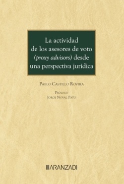 La actividad de los asesores de voto (proxy advisors) desde una perspectiva jurídica (Papel + e-book)