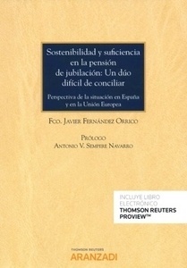 Sostenibilidad y suficiencia en la pensión de jubilación: (DÚO) Un dúo difícil de conciliar "Perspectiva de la situación en España y en la Unión Europea"