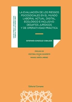 Evaluación de los riesgos psicosociales en el mundo laboral actual, digital, ecológico e inclusivo "Desafíos jurídicos y de operatividad práctica"