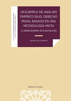 Un ejemplo de análisis empírico en el Derecho Penal basado en una metodología mixta "La Orden Europea de Investigación"