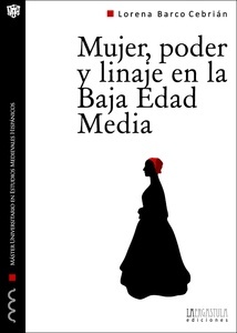 Mujer, poder y linaje en la Baja Edad Media