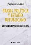 Praxis política y Estado Republicano "Crítica del republicanismo liberal"