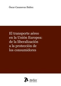 Transporte aéreo en la Unión Europea, El "de la liberalización a la protección de los consumidores"