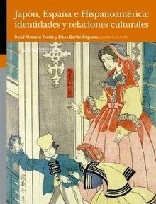 Japón, España e Hispanoamérica: identidades y relaciones culturales