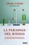 Paradoja del riesgo, La "por qué la política económica tendrá que asumir más riesgos si quiere salvarnos de la próxima crisis"