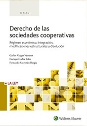 Derecho de las sociedades cooperativas Vol.2 "Regimen económico, integración, modificaciones estructurales y disolución"